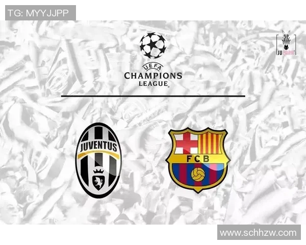 巴萨对尤文图斯精彩对决分析及胜负推荐策略分享